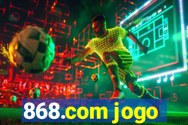 868.com jogo
